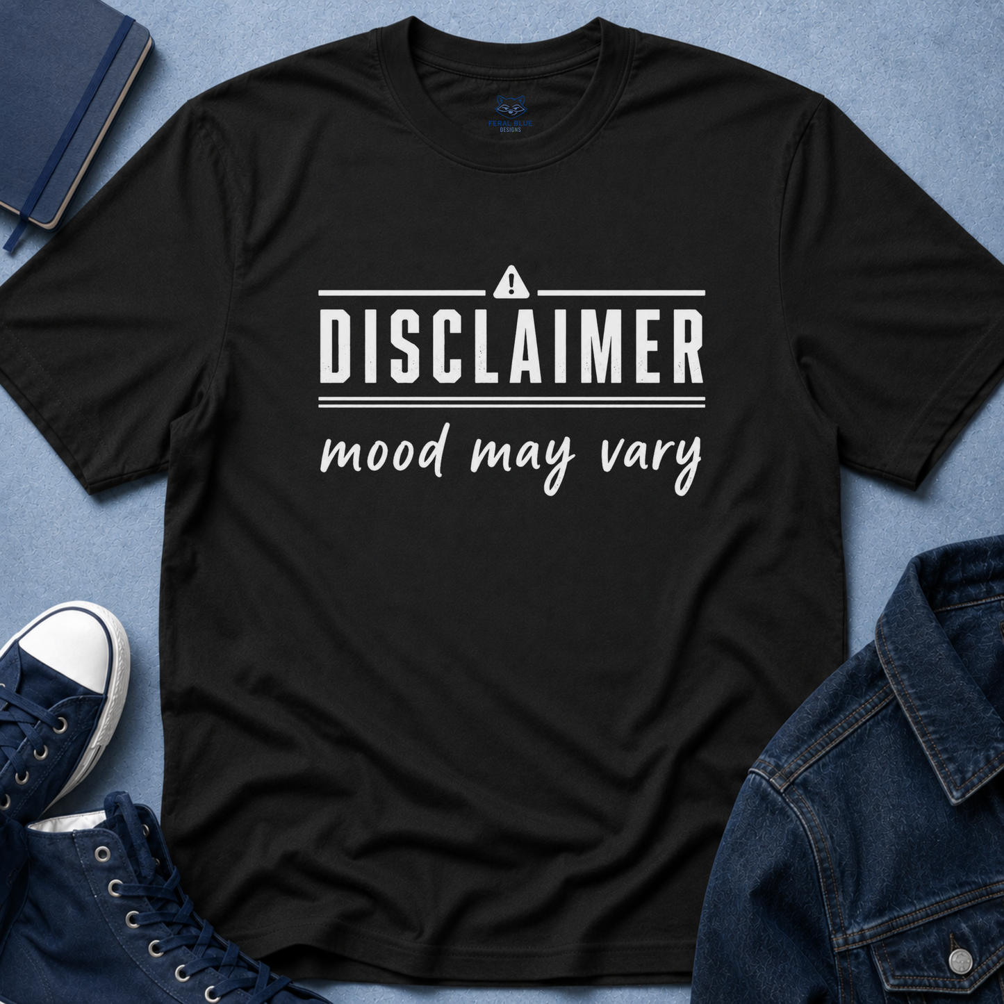 Disclaimer: Mood May Vary T-Shirt