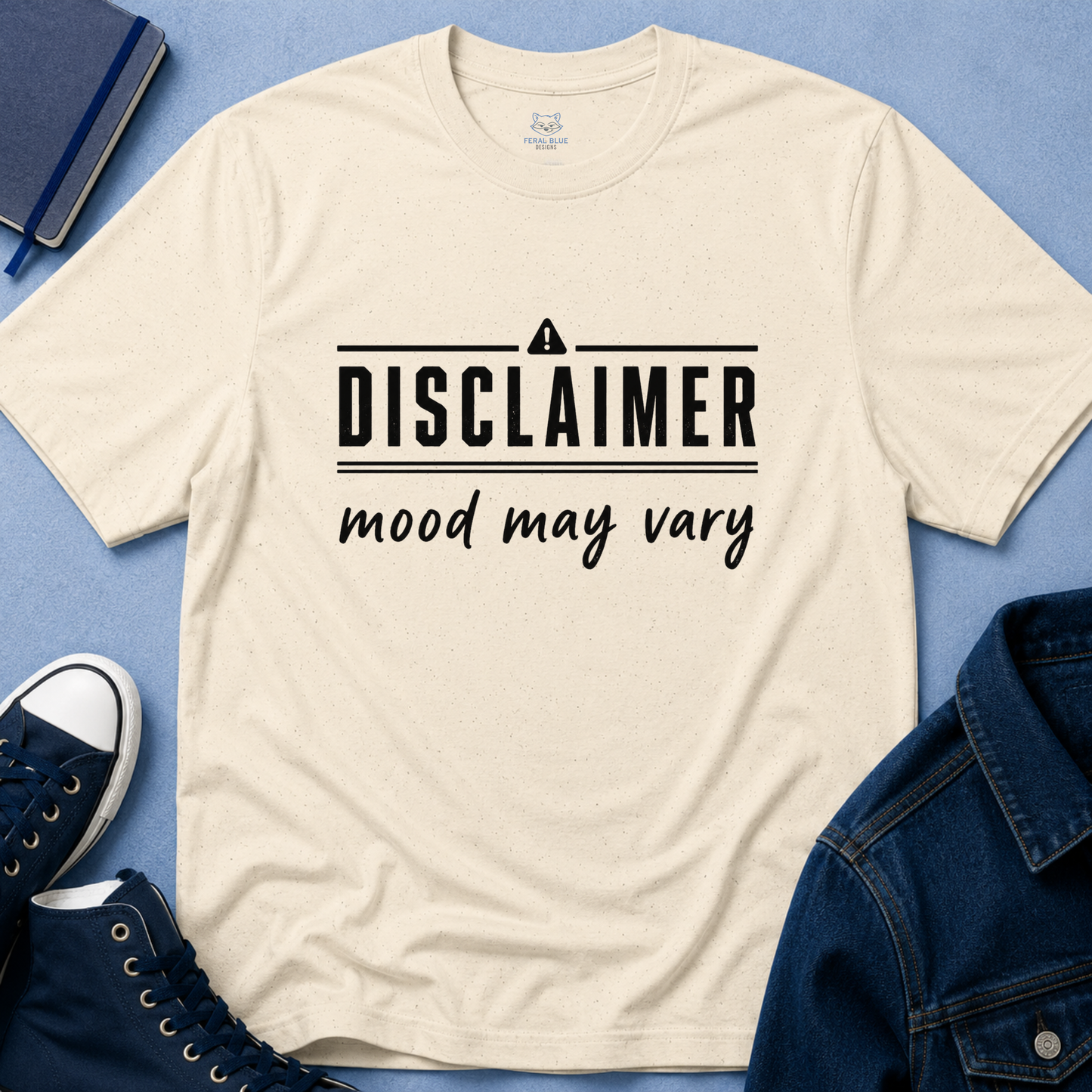 Disclaimer: Mood May Vary T-Shirt