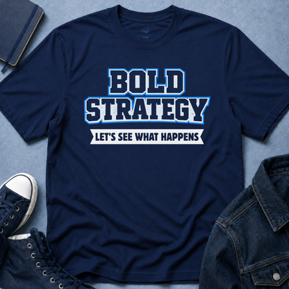 Bold Strategy T-Shirt