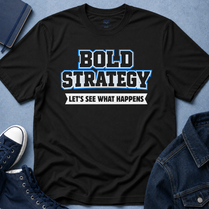 Bold Strategy T-Shirt