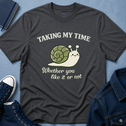 Taking My Time T-Shirt
