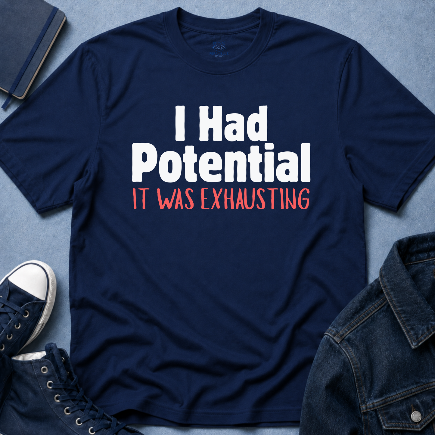 I Had Potential T-Shirt