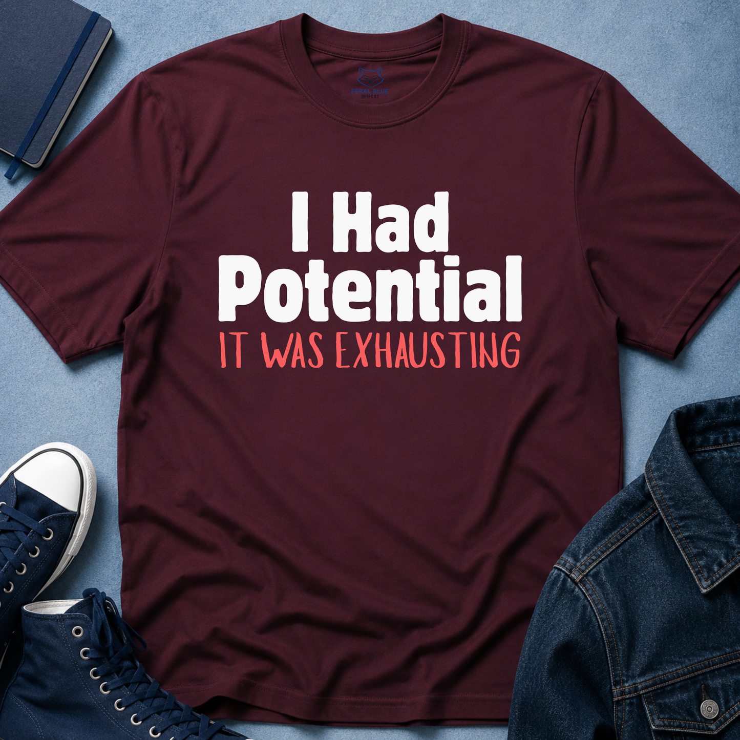 I Had Potential T-Shirt