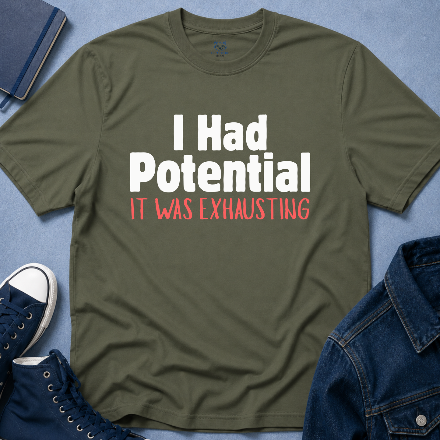 I Had Potential T-Shirt
