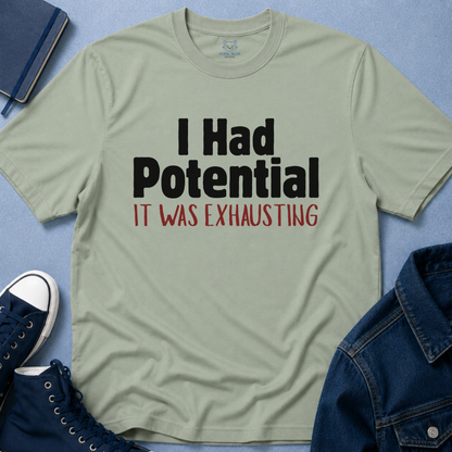 I Had Potential T-Shirt