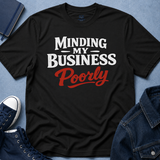 Minding My Business T-Shirt