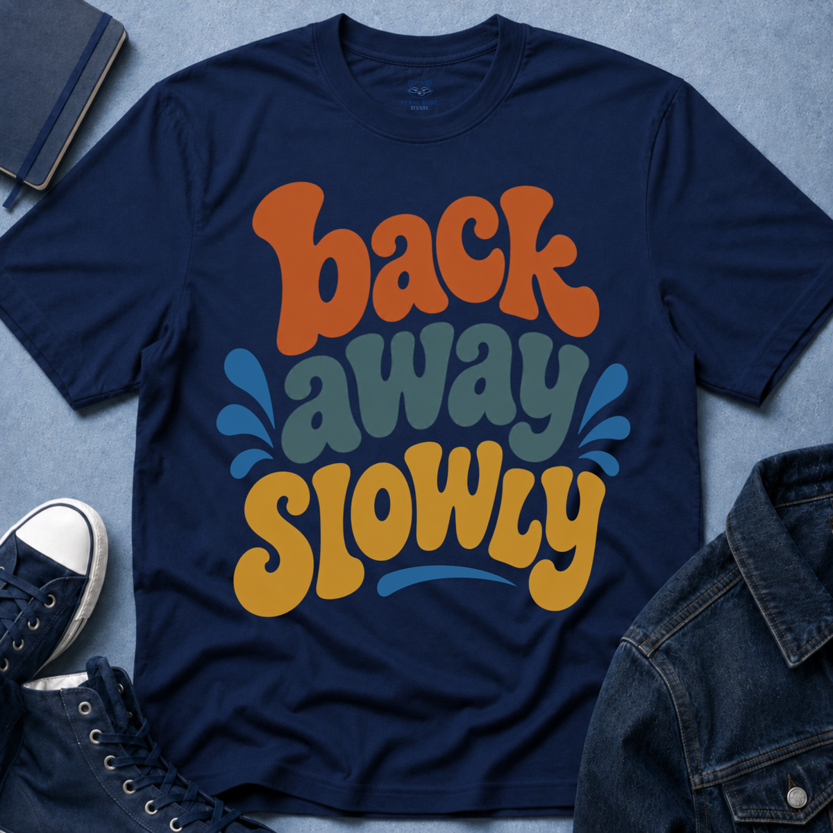 Back Away Slowly T-Shirt