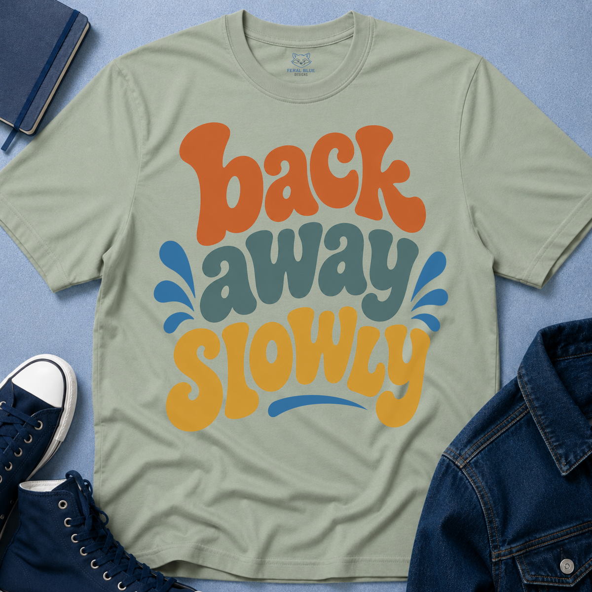 Back Away Slowly T-Shirt