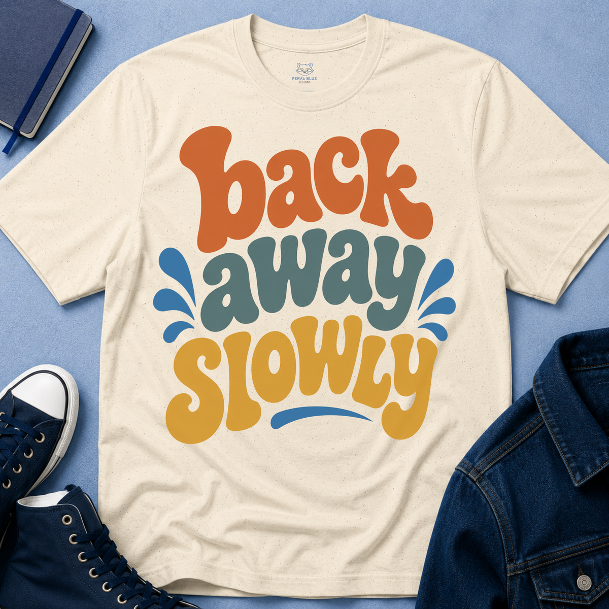 Back Away Slowly T-Shirt