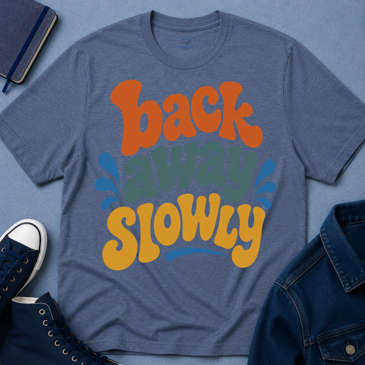 Back Away Slowly T-Shirt