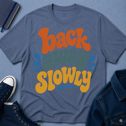 Back Away Slowly T-Shirt