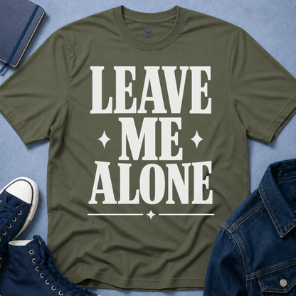 Leave Me Alone T-Shirt