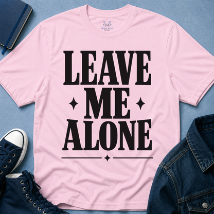 Leave Me Alone T-Shirt