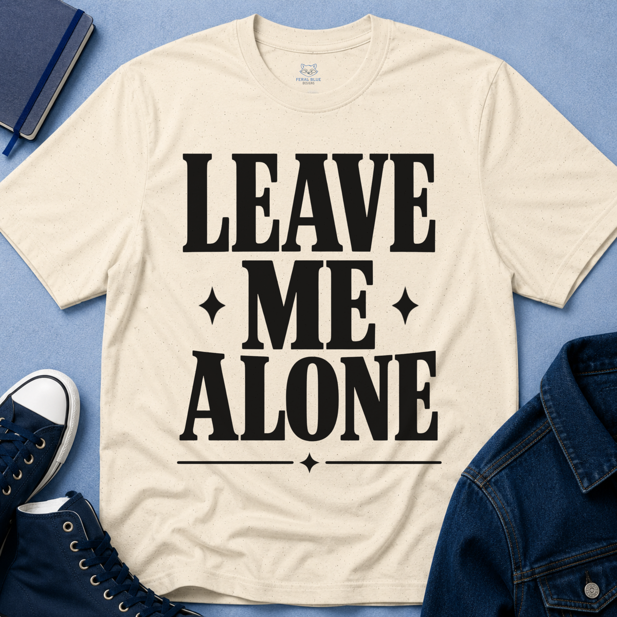 Leave Me Alone T-Shirt