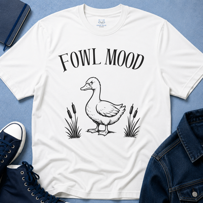 Fowl Mood T‑Shirt