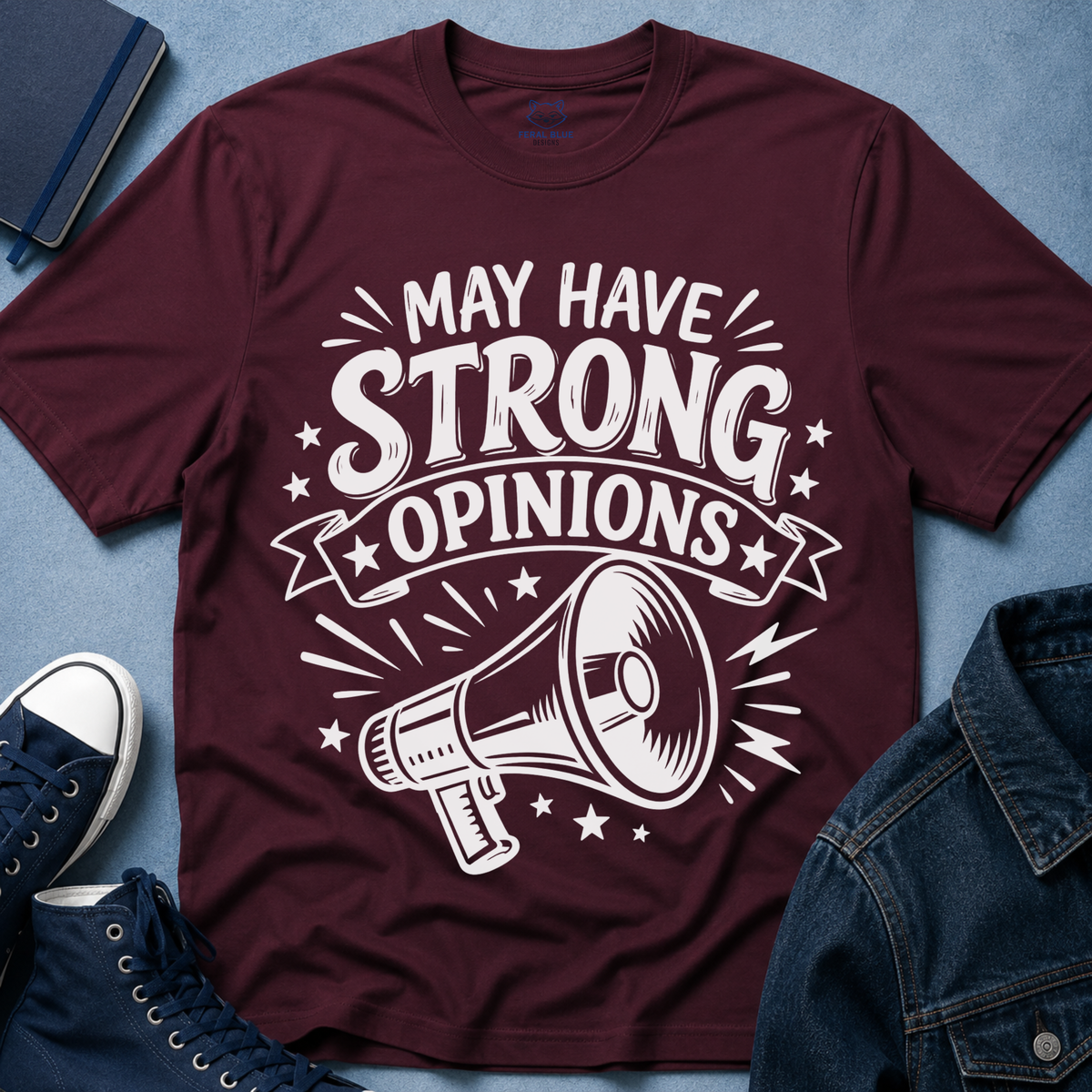 May Have Strong Opinions T-Shirt