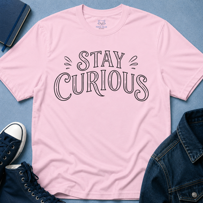 Stay Curious T-Shirt
