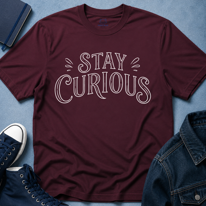 Stay Curious T-Shirt