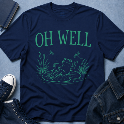 Oh Well T-Shirt