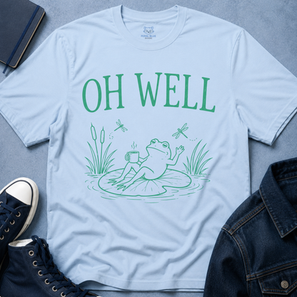 Oh Well T-Shirt