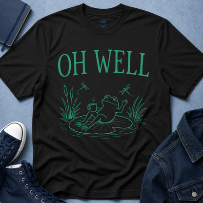 Oh Well T-Shirt