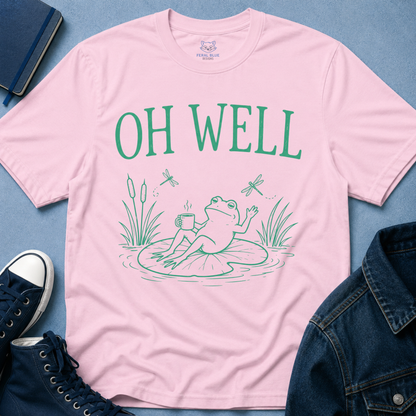 Oh Well T-Shirt