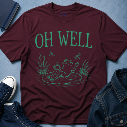 Oh Well T-Shirt