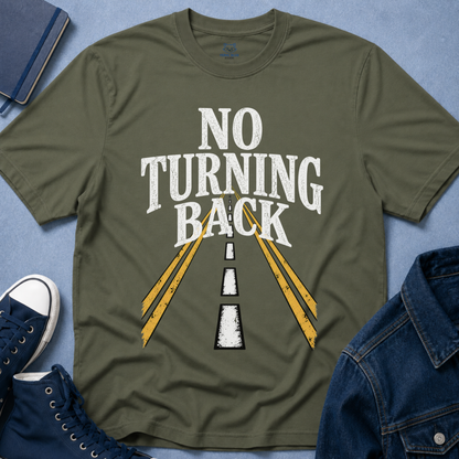 No Turning Back T-Shirt