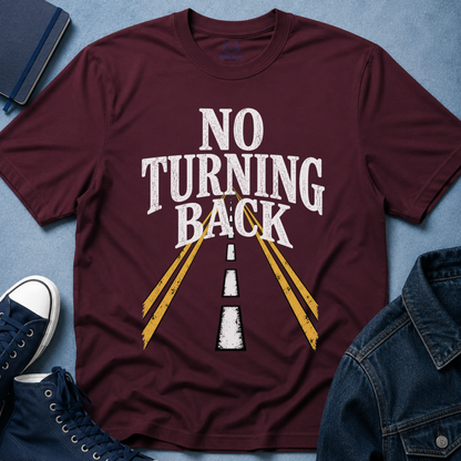 No Turning Back T-Shirt