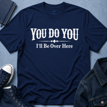 You Do You T-Shirt