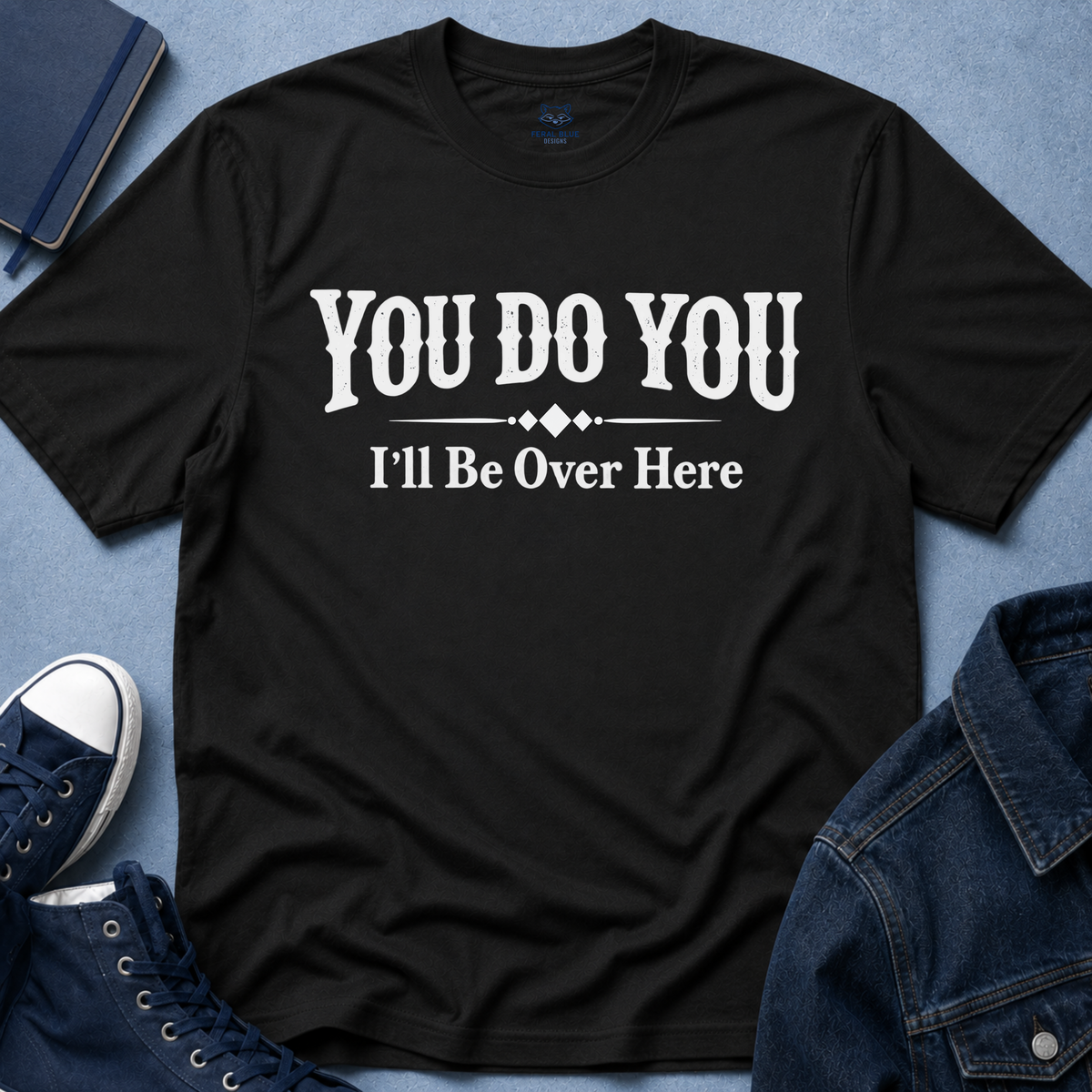 You Do You T-Shirt