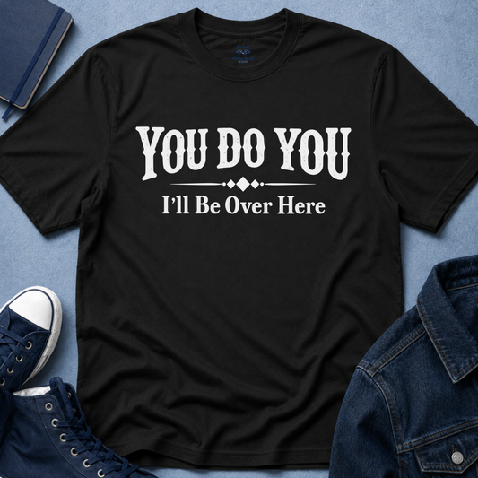 You Do You T-Shirt