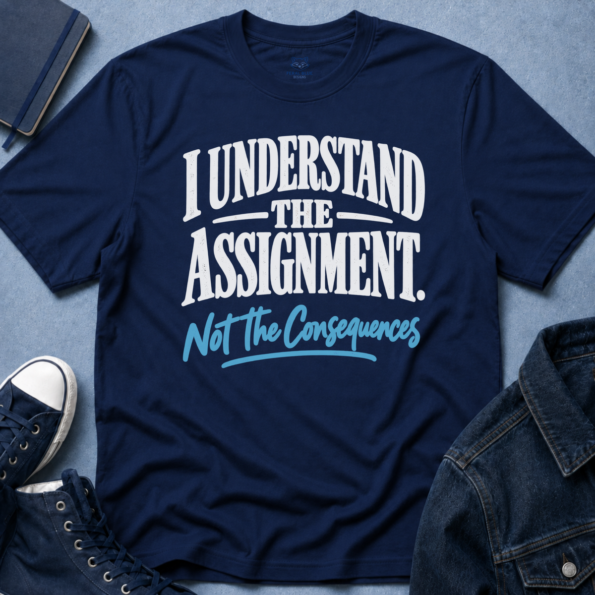 I Understand The Assignment T-Shirt