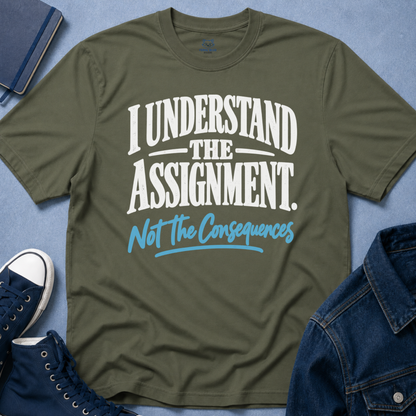 I Understand The Assignment T-Shirt