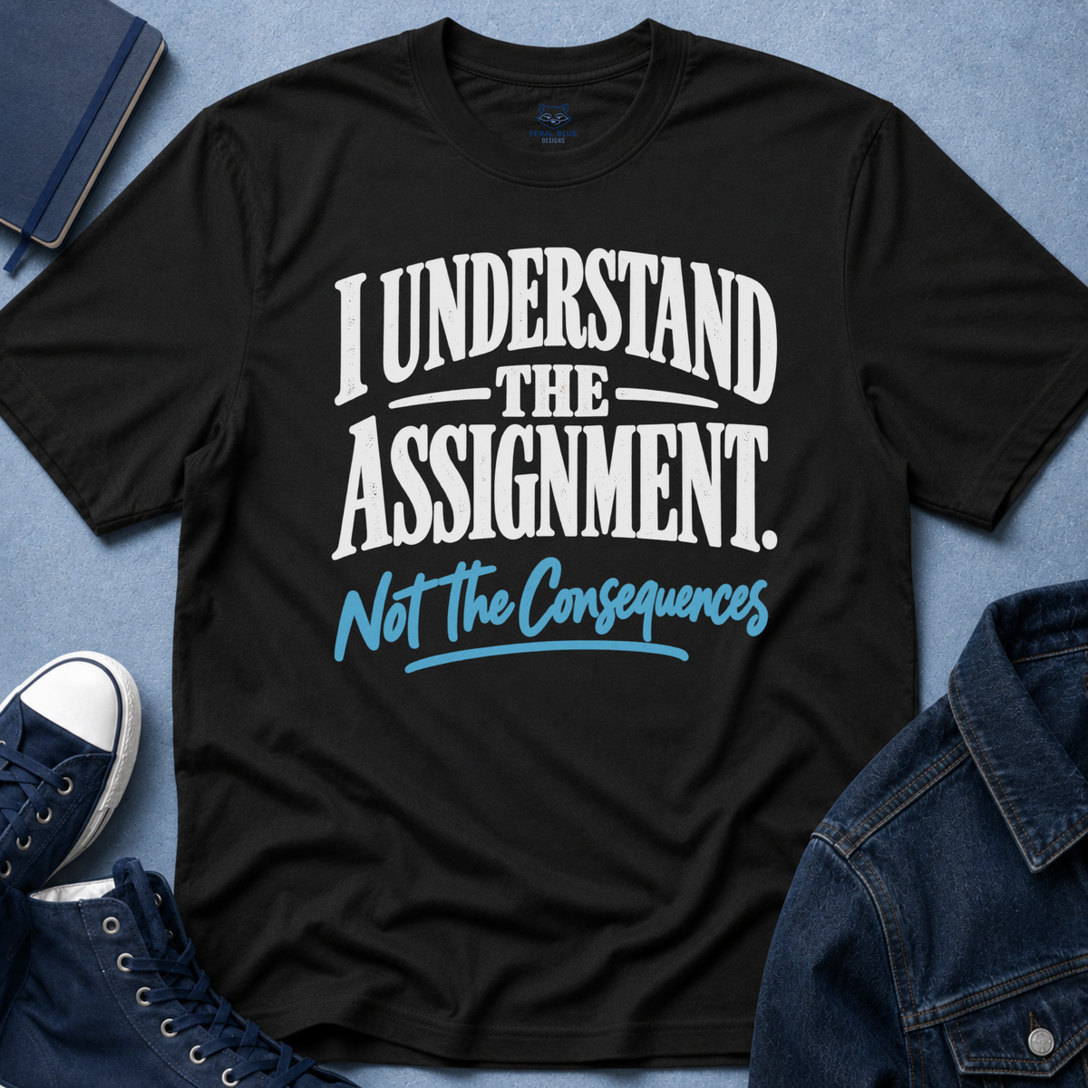 I Understand The Assignment T-Shirt