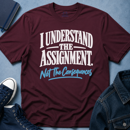 I Understand The Assignment T-Shirt