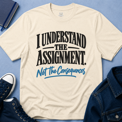 I Understand The Assignment T-Shirt