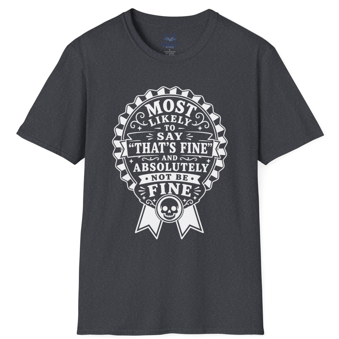Most Likely to Say ‘That’s Fine’ T-Shirt