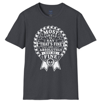 Most Likely to Say ‘That’s Fine’ T-Shirt
