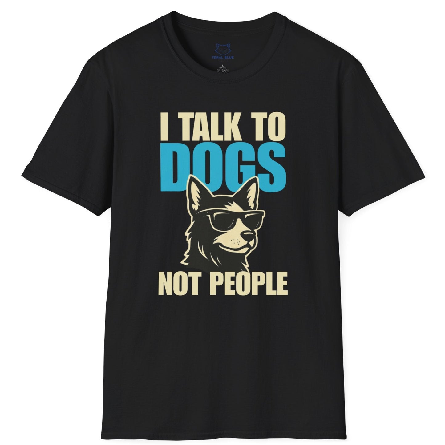 Black t-shirt with a graphic of a cool dog wearing sunglasses and text 'I talk to dogs not people'.
