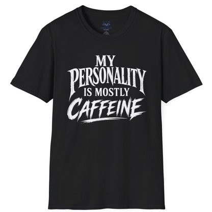 My Personality Is Mostly Caffeine T-Shirt