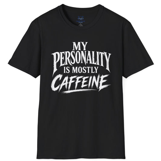 My Personality Is Mostly Caffeine T-Shirt