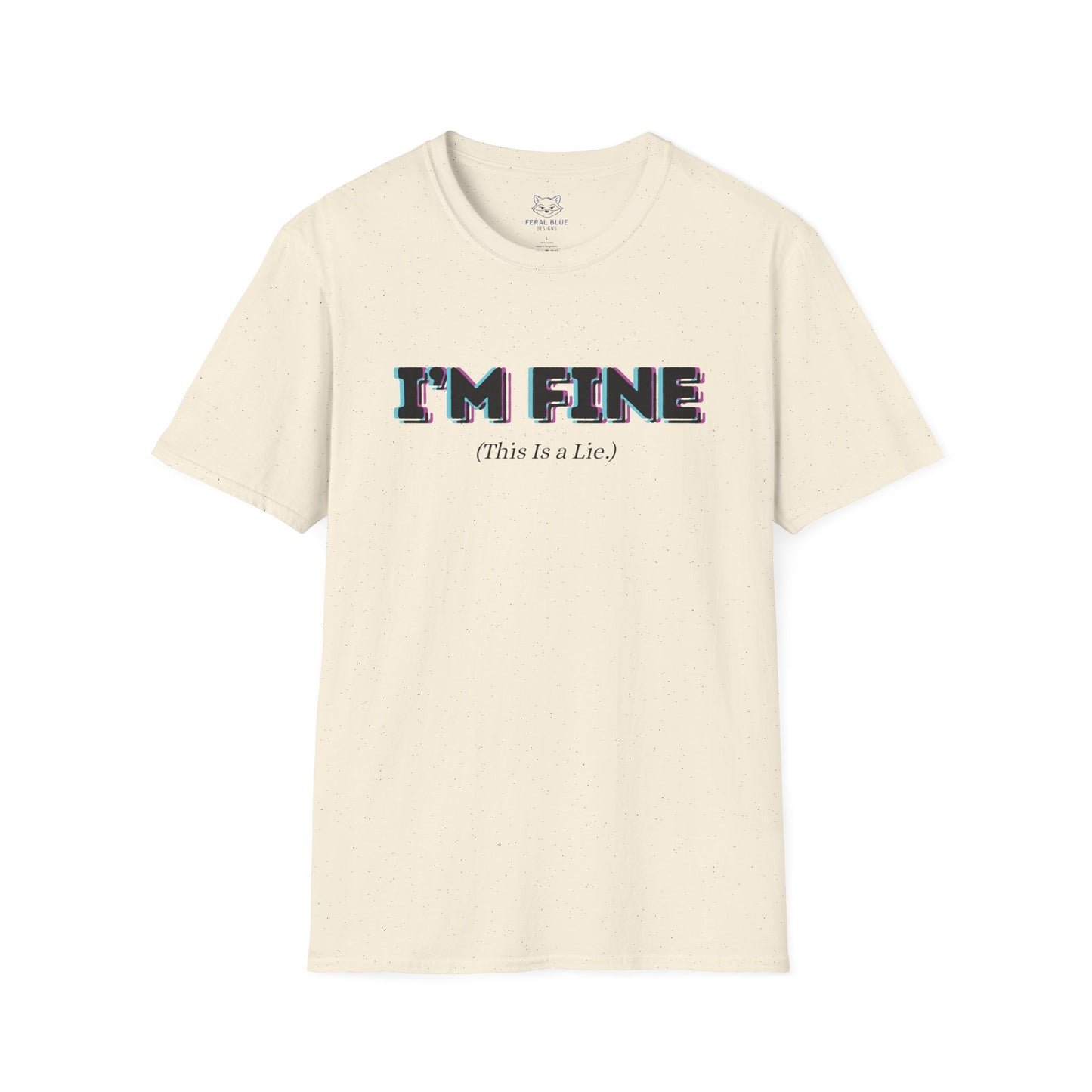 Light beige t-shirt with 'I'm Fine' bold, black outlined text and '(This is a Lie)' small, black text.