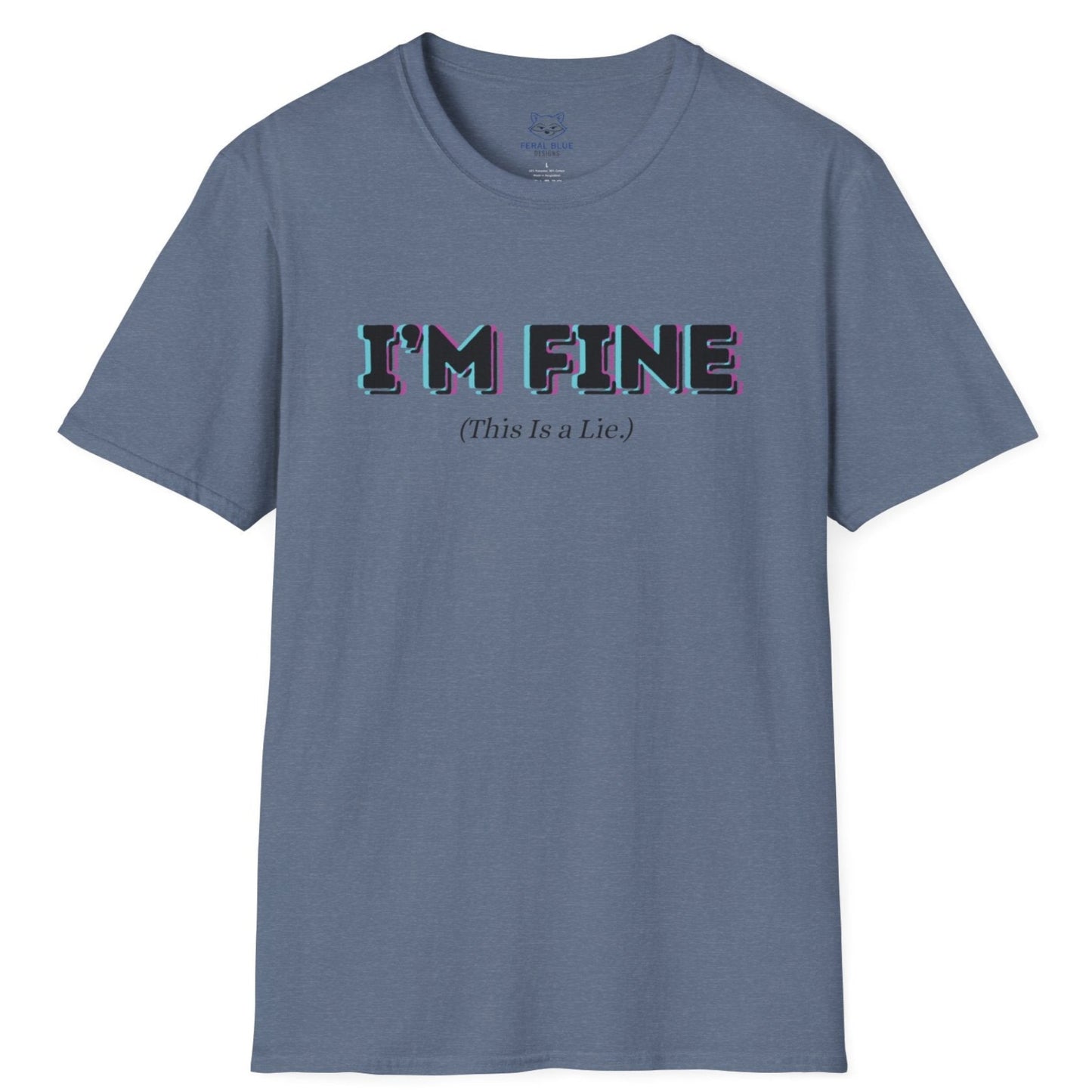 Blue t-shirt with 'I'm Fine' bold, black outlined text and '(This is a Lie)' small, black text.