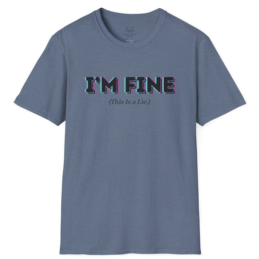 Blue t-shirt with 'I'm Fine' bold, black outlined text and '(This is a Lie)' small, black text.