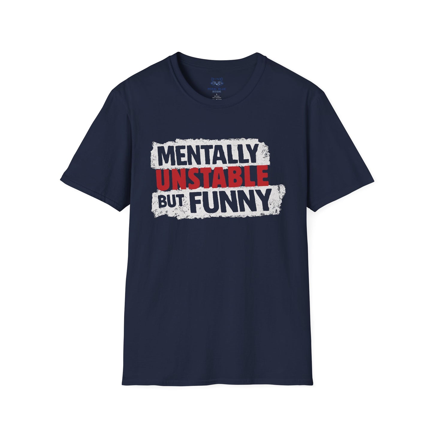Mentally Unstable But Funny T-Shirt