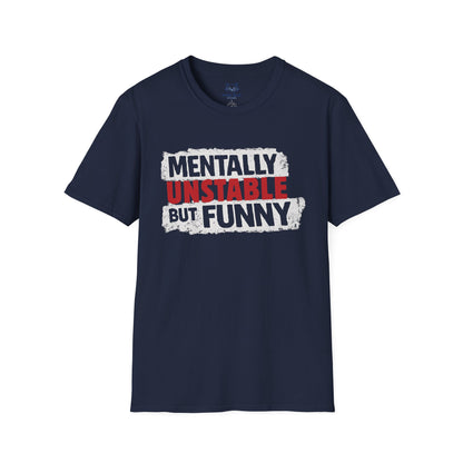 Mentally Unstable But Funny T-Shirt