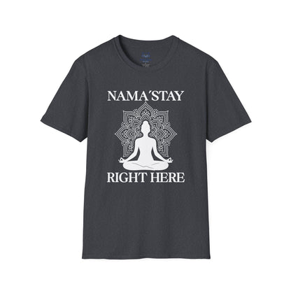 Nama'Stay Right Here T-Shirt