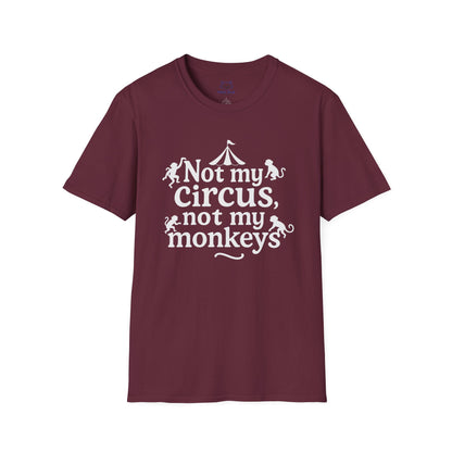 Not My Circus, Not My Monkeys T-Shirt