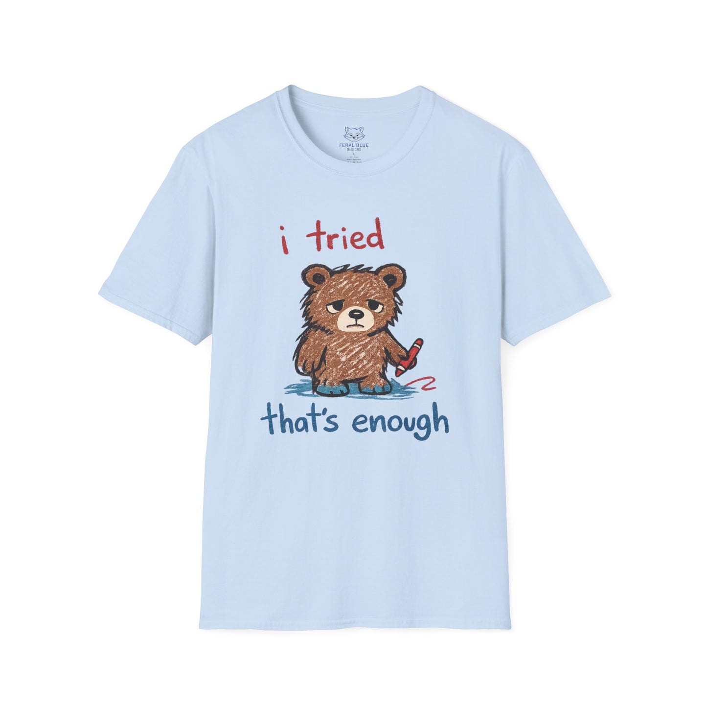 I Tried That's Enough T-Shirt